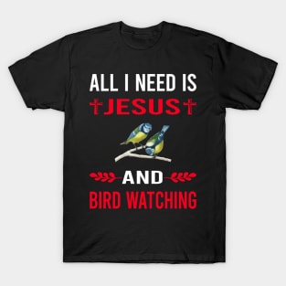 I Need Jesus And Bird Watching Birds Birdwatching Birdwatcher Ornithology Birding T-Shirt